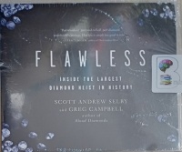 Flawless - Inside The Largest Diamond Heist in History written by Scott Andrew Selby and Greg Campbell performed by Don Hagen on MP3 CD (Unabridged)